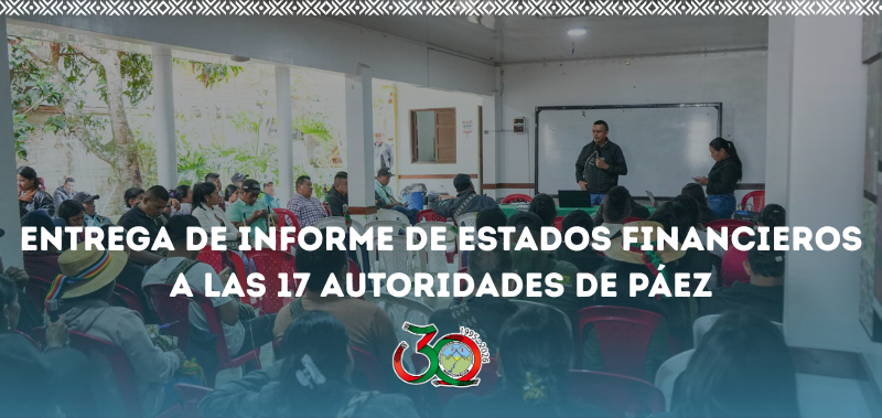 Presentación del informe de estados financieros 2025 a las 17 Autoridades Tradicionales de Páez